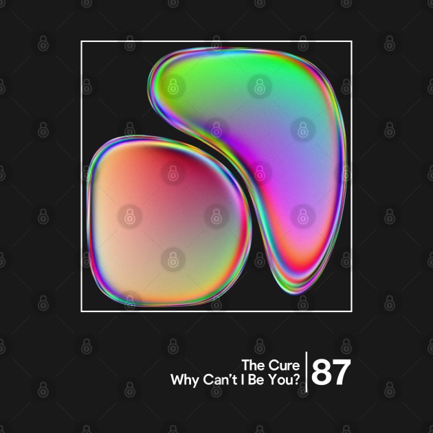 Why Can't I Be You? - The Cure / Minimal Graphic Artwork Design by saudade