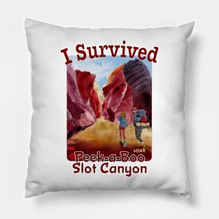 I Survived Peek-a-Boo Slot Canyon, Utah Pillow