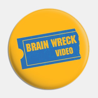 Brain Wreck Video Pin