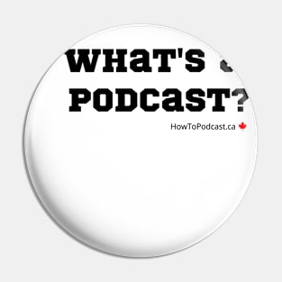 What's a podcast? Pin