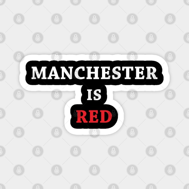 Manchester Is Red Magnet by Lotemalole