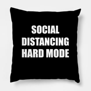 Social Distancing Hard Mode Pillow