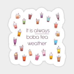 It Is Always Boba Tea Weather Magnet