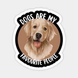 Dogs are my favourite people: Retrievers Magnet