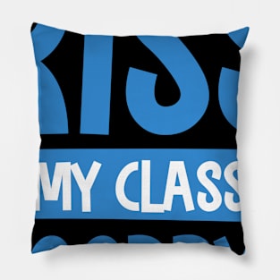 kiss my class goodby Pillow