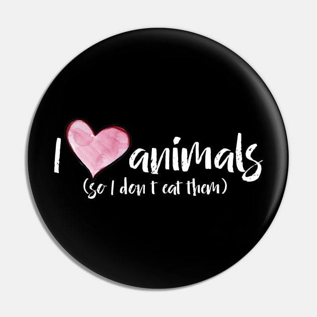 I love Animals so I don't eat them Pin by bubbsnugg