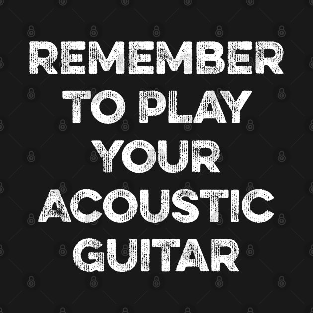 Remember to Play Your Acoustic Guitar by MapYourWorld