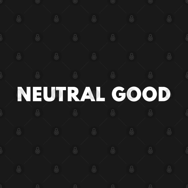 Neutral Good by Bunchatees