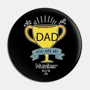 Dad, You Are My Number 1 Pin