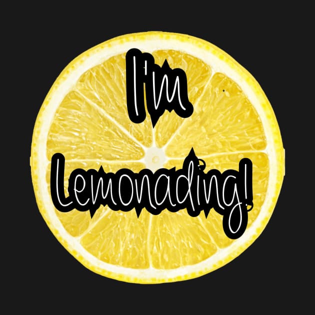 Kimberly, I'm Lemonading! by GroovyArt