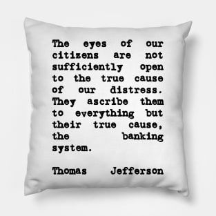 Thomas Jefferson Quote on The Banking System Pillow