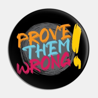 Prove them wrong. - Challenge - Inspirational - Motivational Quote Pin