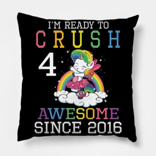 Happy Birthday To Me You I'm Ready To Crush 4 Years Awesome Since 2016 Pillow