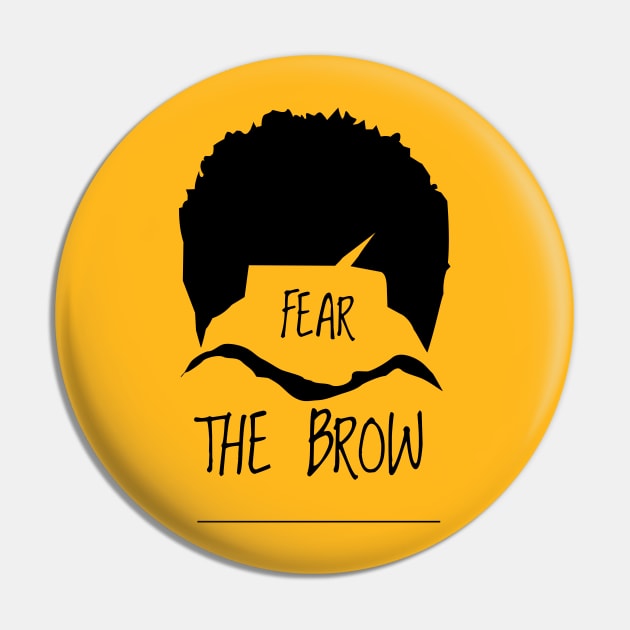 Fear The Brow Pin by IkerArts