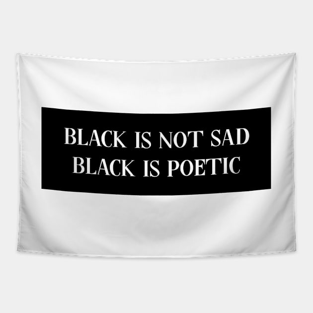 Black is not sad black is poetic Tapestry by SamridhiVerma18