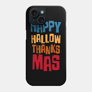 Happy Hallow Thanks Mas Phone Case