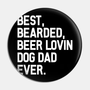 Best Bearded Beer Dad Shirt Funny Quote Dog Pin