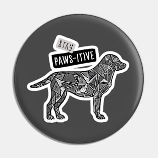 Stay Paws-itive Pin