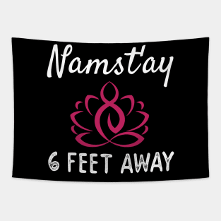 NAMAST'AY 6 FEET AWAY Tapestry