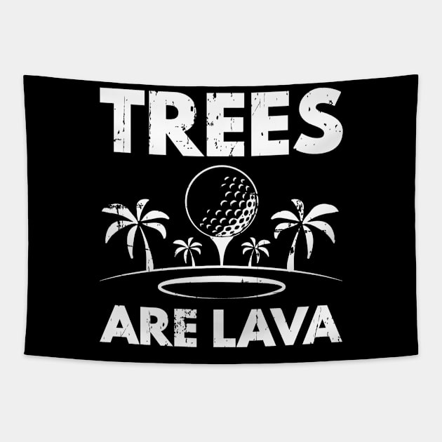 Trees Are Lava Golf Golfer Gift Golfing Tapestry by petervanderwalk