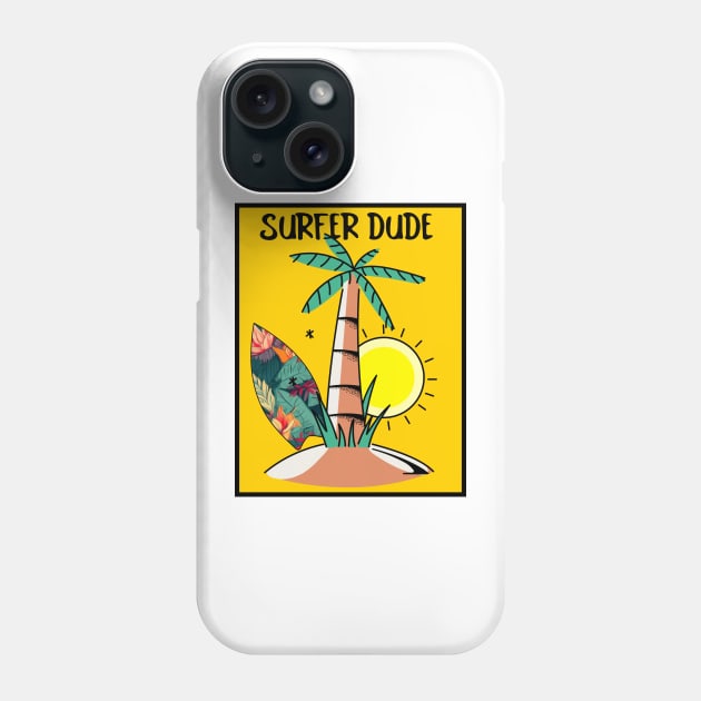 SURFER Dude Tropical Vacation Beach - Funny Sports Surfing Quotes Phone Case by SartorisArt1