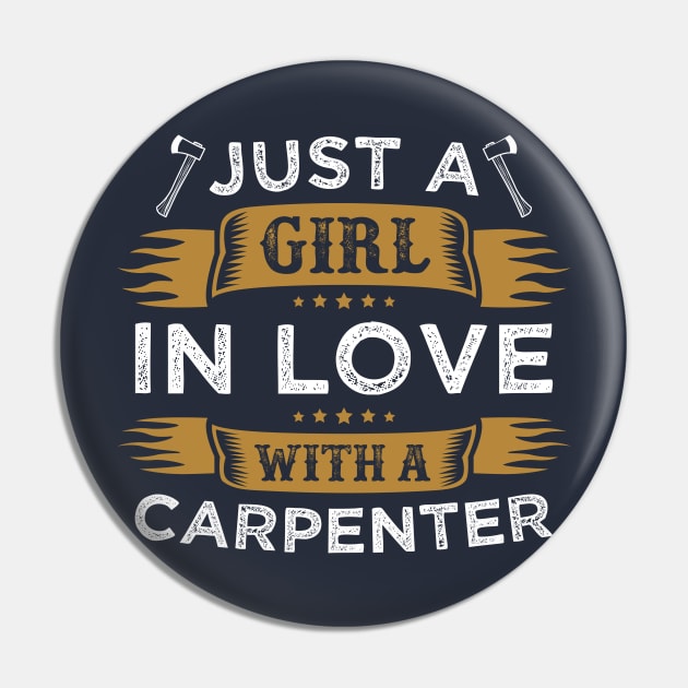 Just a Girl in Love with a Carpenter Funny Carpentry Saying Pin by WoodworkLandia