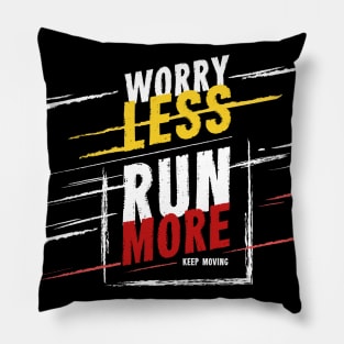 Worry less run more Pillow