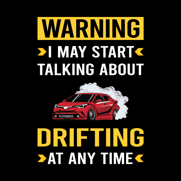 Warning Drifting Drift by Good Day