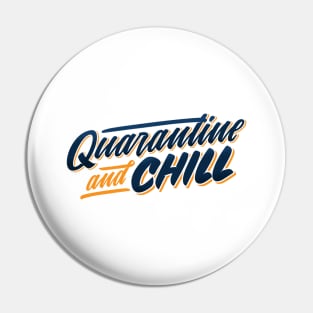 Quarantine And Chill Pin