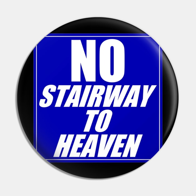 No Stairway to Heaven Pin by GuitarManArts