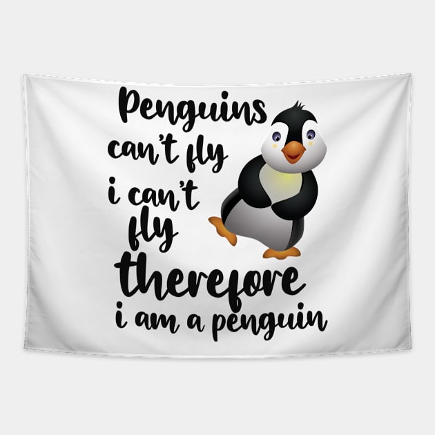 Penguin - Penguins can't fly I can't fly therefore I'm a penguin Tapestry by KC Happy Shop