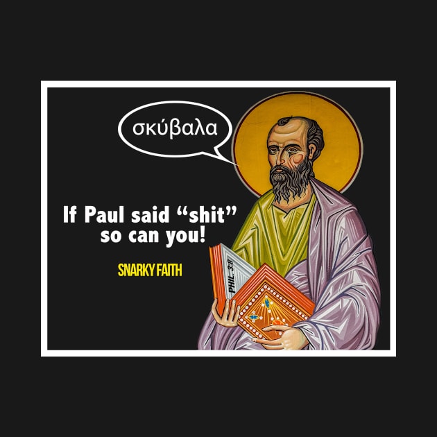 Paul Said Shit by Snarky Faith