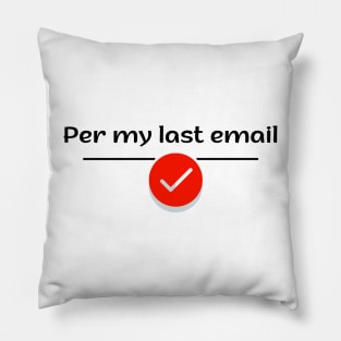 Per my last email, ideal gift, Pillow