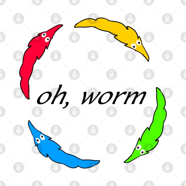 oh, worm by tuesdaysart