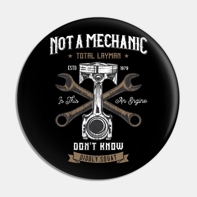 Not a Mechanic Pin by The Fanatic