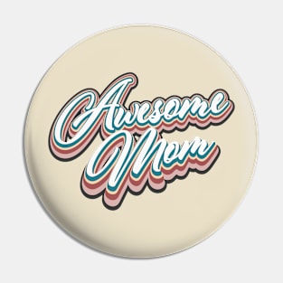 Awesome mom Pin