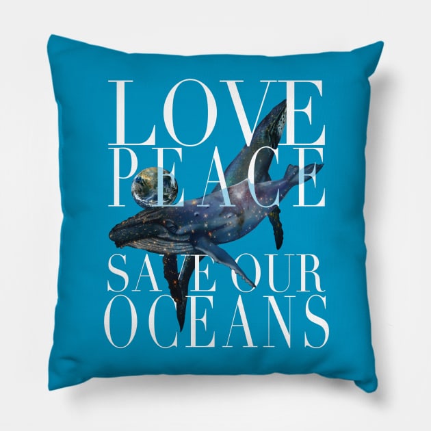 Save our Oceans, Save the Planet, Save the Whales Pillow by Dream and Design