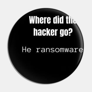 Where did the Hacker go? Pin