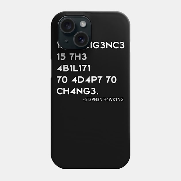 1N73LL1G3NC3 15 7H3 4B1L171 70 4D4P7 70 CH4NG3. Phone Case by tonycastell