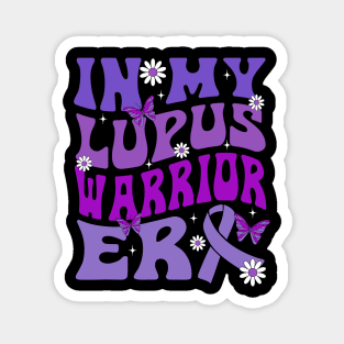 In My Lupus Warrior Era Magnet