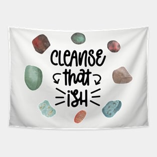 Cleanse That Ish Tapestry