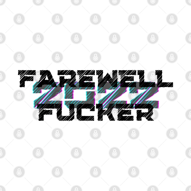 Farewell Fucker 2022, 2022 Sucks, Welcome 2023, Happy New Year 2023, Fuck Off 2022 by That Cheeky Tee