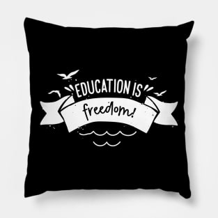 'Education Is Freedom' Education Shirt Pillow