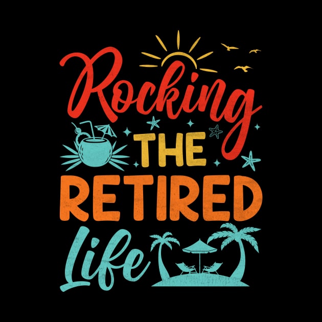 Rocking The Retired Life Retirement by catador design