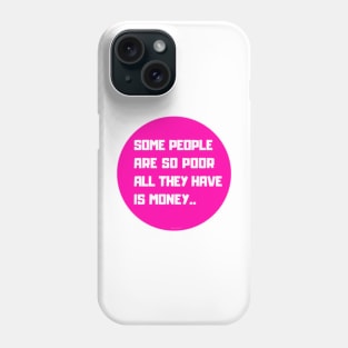 All They Have Is Money (Pink) By Abby Anime(c) Phone Case