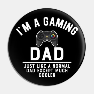 Gaming Dad - Like normal dad except much cooler Pin