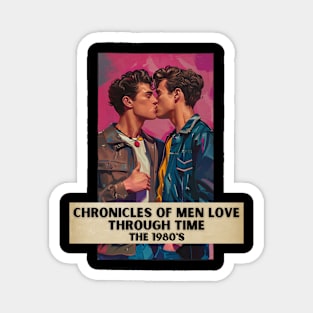 Chronicles of Men Love Through Time, The 1980's Magnet
