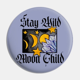 Stay Wild Moon Child Pin