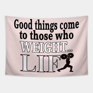 Good things  come to those who weight LIFT Tapestry