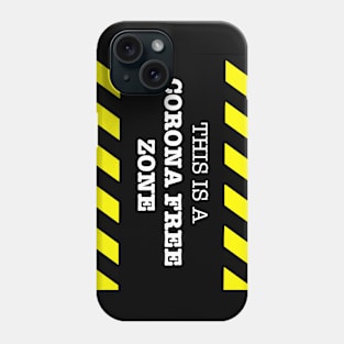 This is a Corona Free Zone Phone Case